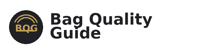 Bag Quality Guide